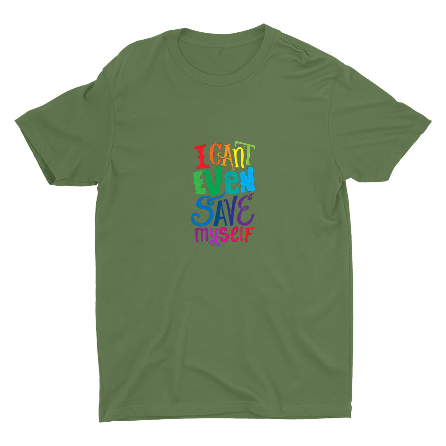 I CAN'T EVEN SAVE MYSELF Cotton Tee