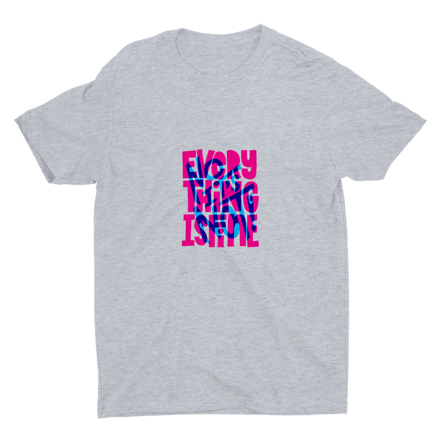 EVERYTHING IS FINE Cotton Tee