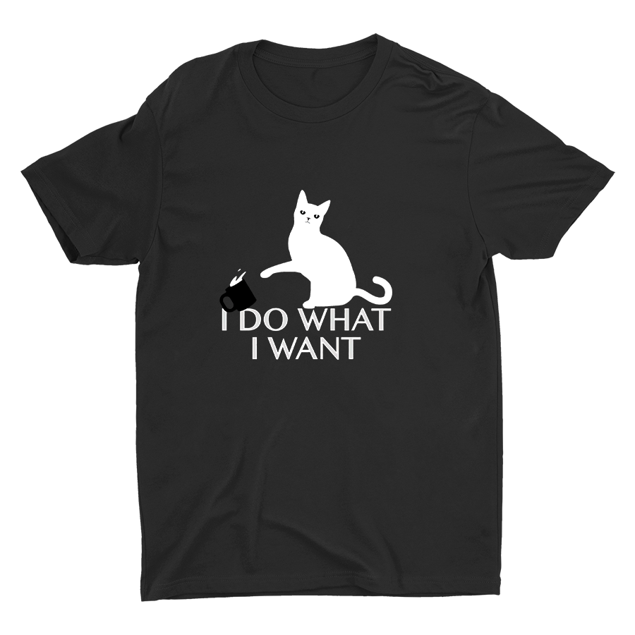 I DO WHAT I WANT Cotton Tee