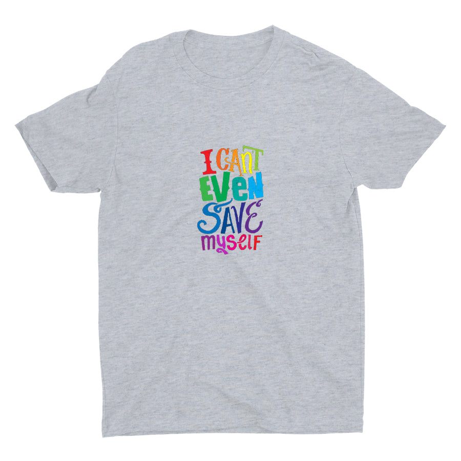I CAN'T EVEN SAVE MYSELF Cotton Tee