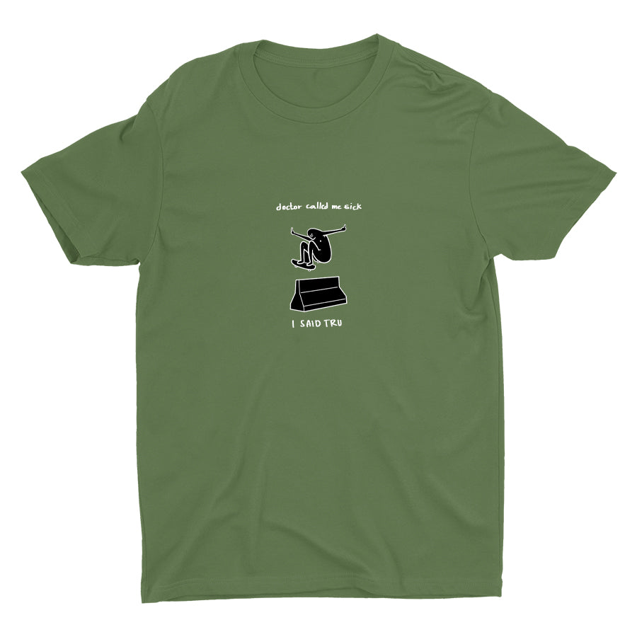 DOCTOR CALLED ME SICK Cotton Tee
