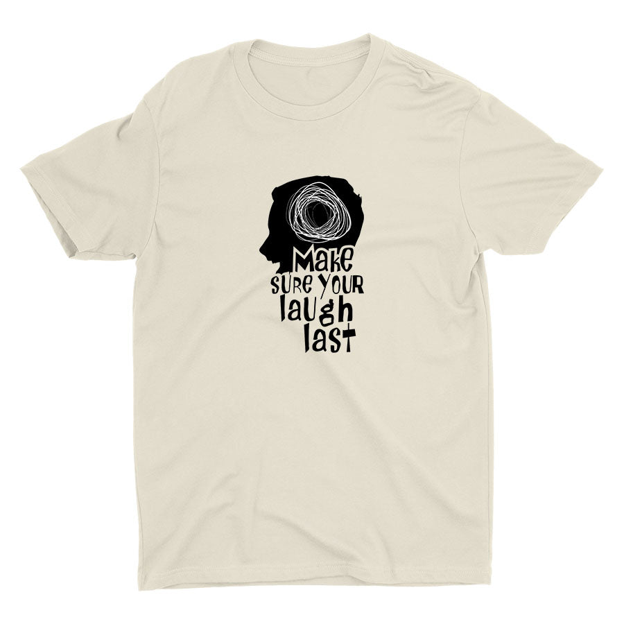 Make Sure Your Laugh Last Cotton Tee
