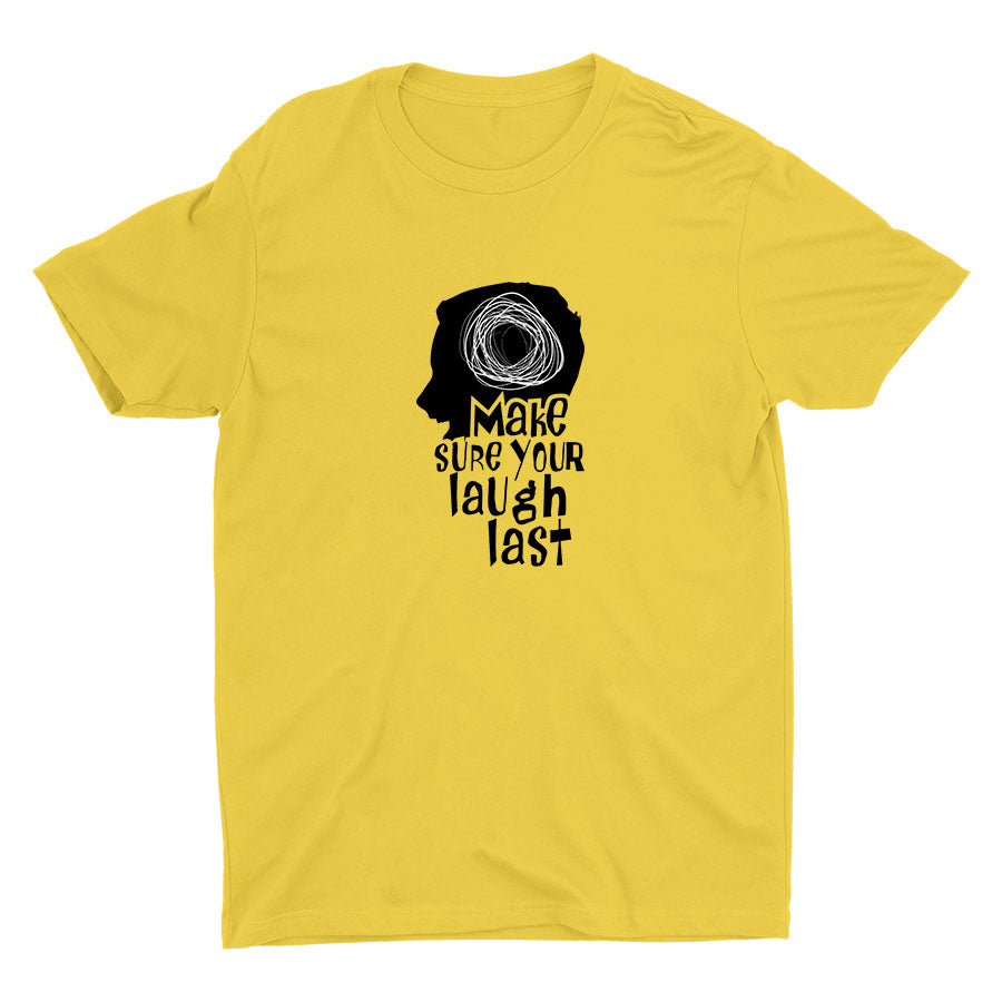 Make Sure Your Laugh Last Cotton Tee