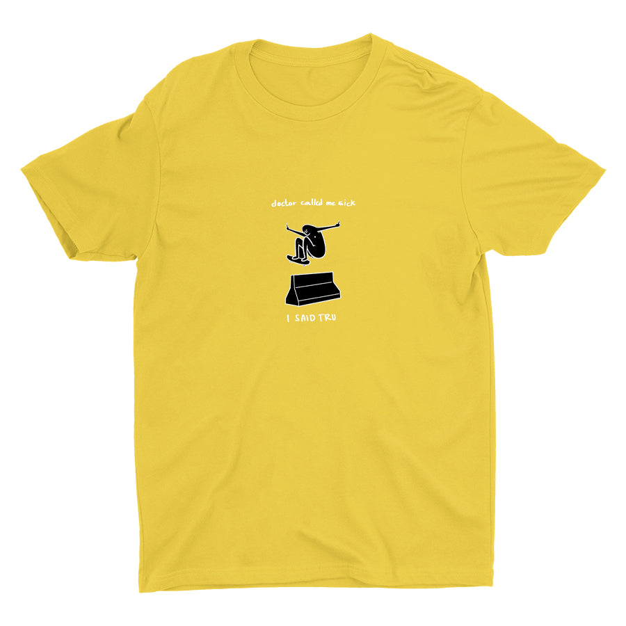 DOCTOR CALLED ME SICK Cotton Tee