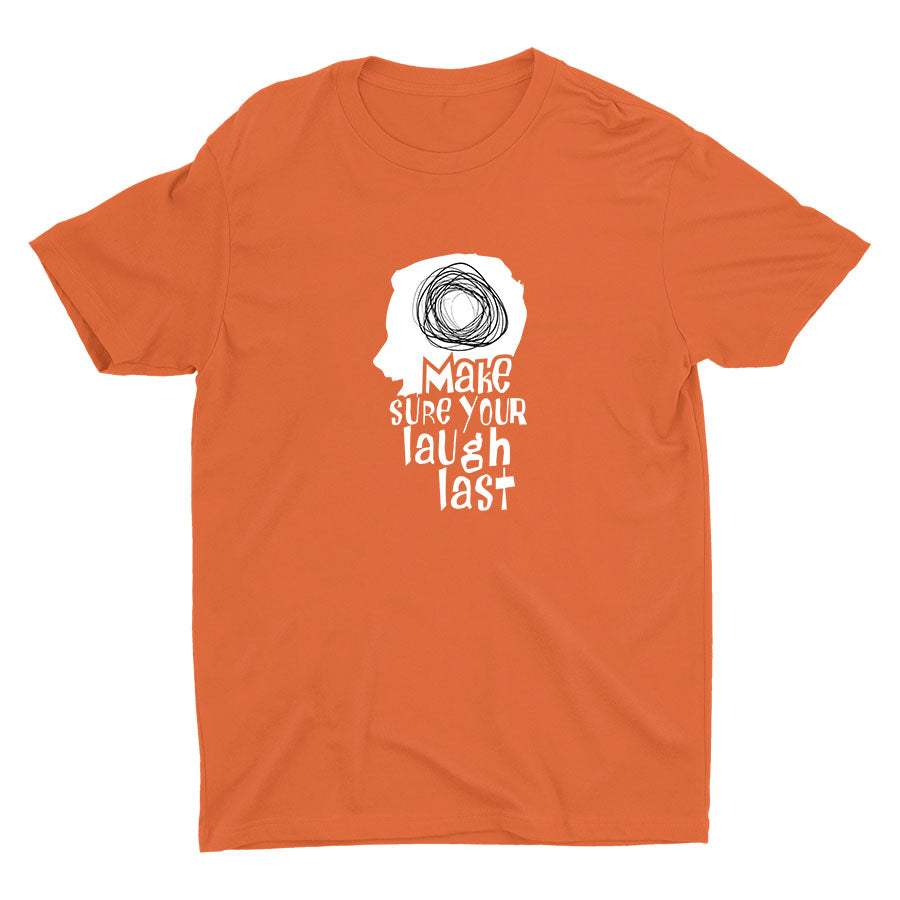 Make Sure Your Laugh Last Cotton Tee