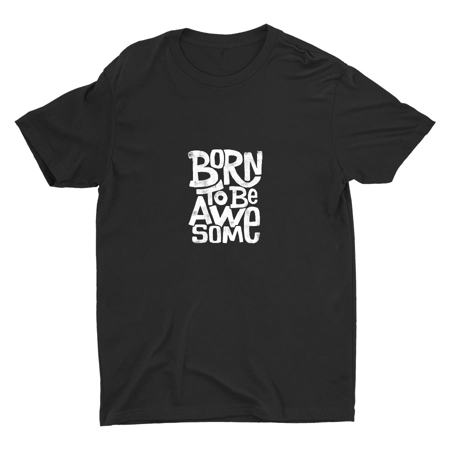BORN TO BE AWESOME Cotton Tee