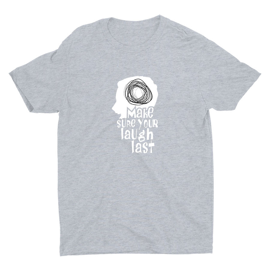 Make Sure Your Laugh Last Cotton Tee