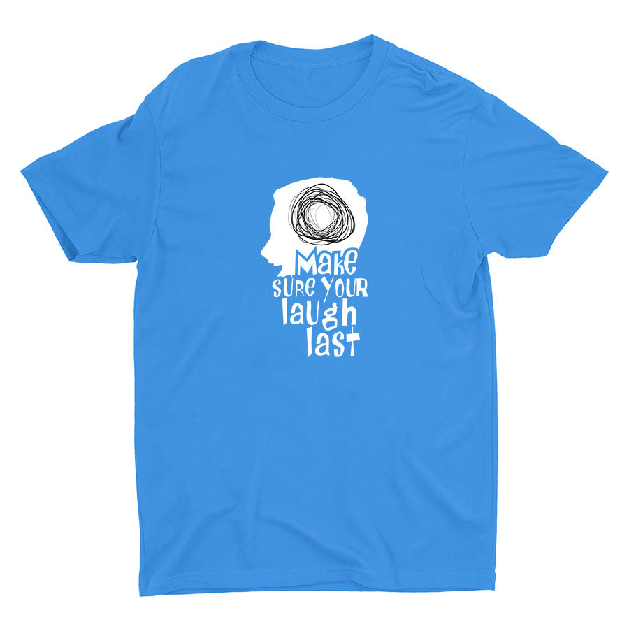 Make Sure Your Laugh Last Cotton Tee
