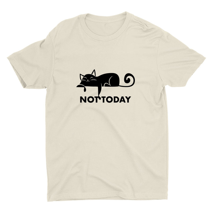 Not today... Cotton Tee