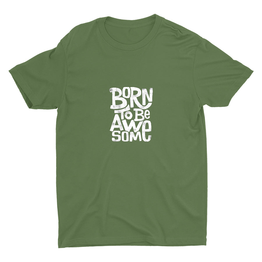 BORN TO BE AWESOME Cotton Tee