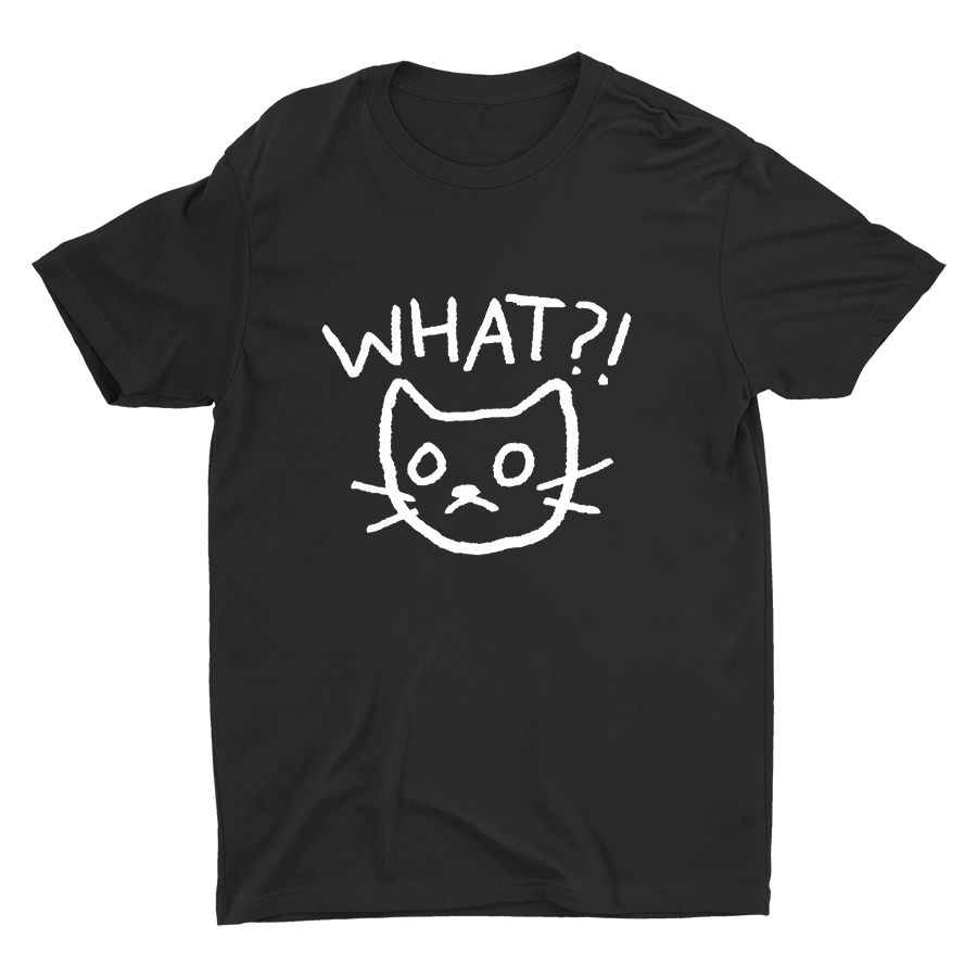 “What ?!”Cotton Tee
