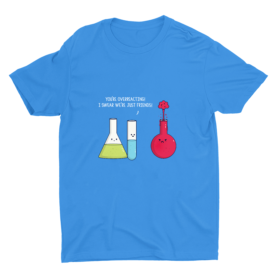 YOU′RE OVERACTING! Cotton Tee
