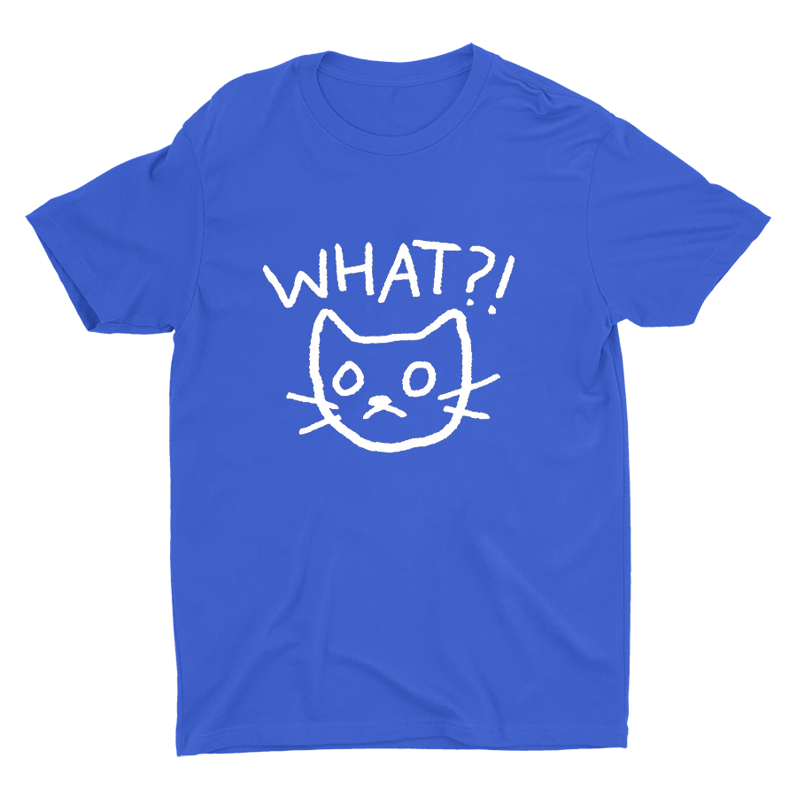 “What ?!”Cotton Tee