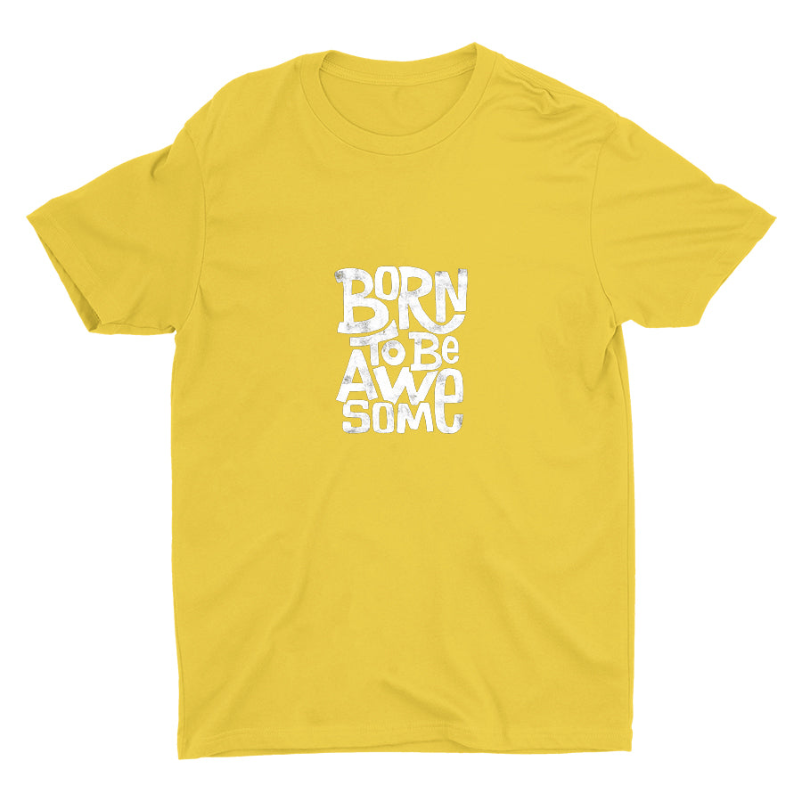 BORN TO BE AWESOME Cotton Tee