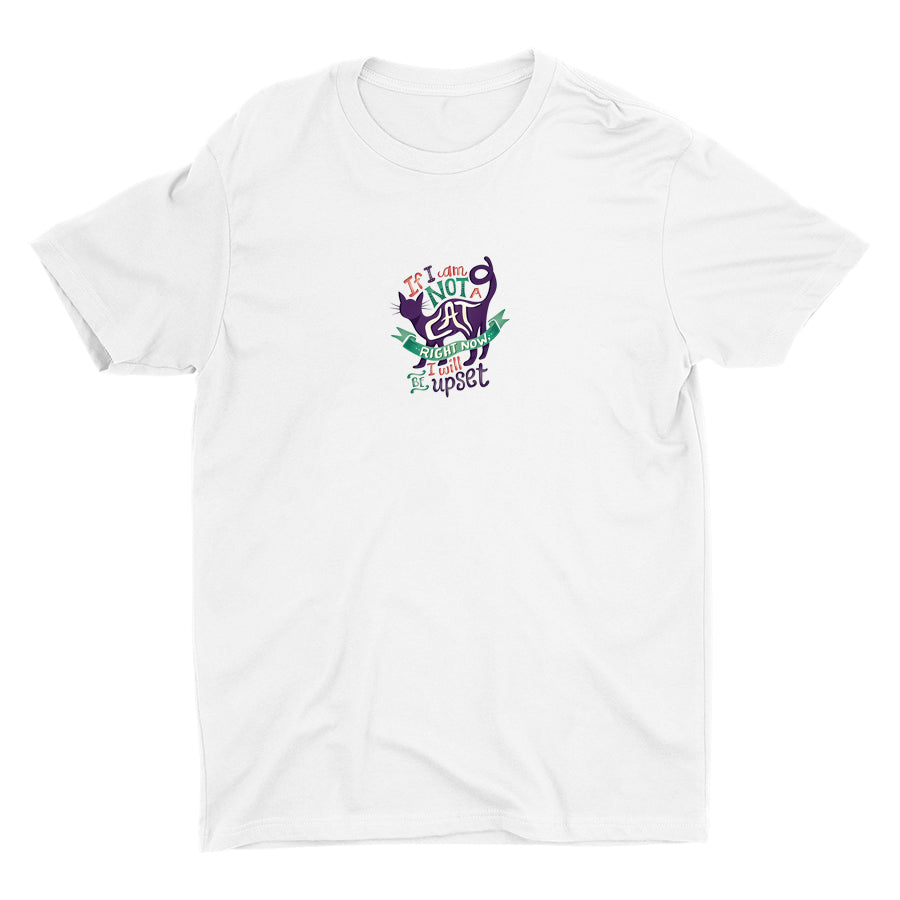 If I Am Not A Cat Cotton Tee