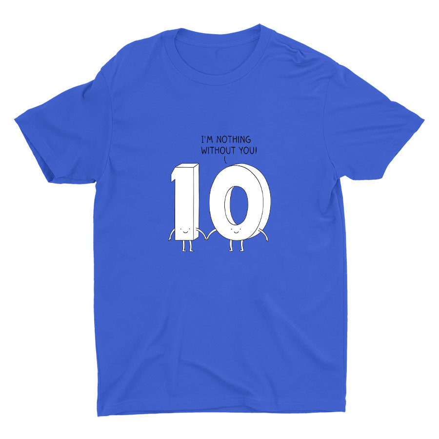 I′M NOTHING WITHOUT YOU Cotton Tee