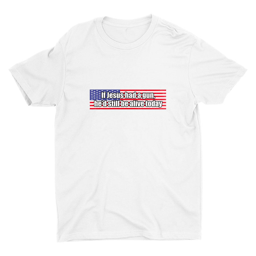 If Jesus had a gun... Cotton Tee
