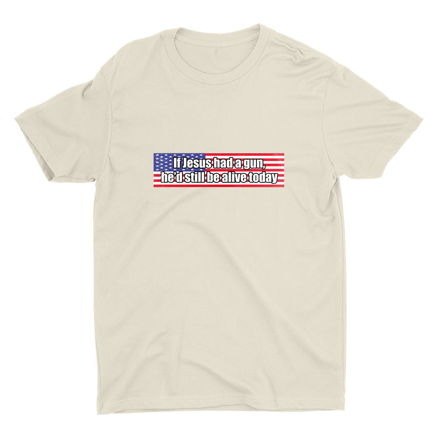 If Jesus had a gun... Cotton Tee