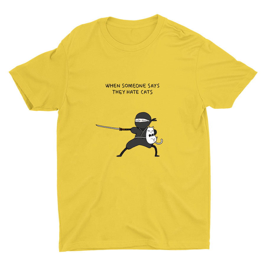 WHEN SOMEONE SAYS THEY HATE CATS Cotton Tee