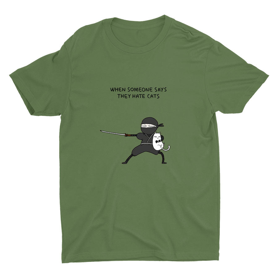 WHEN SOMEONE SAYS THEY HATE CATS Cotton Tee