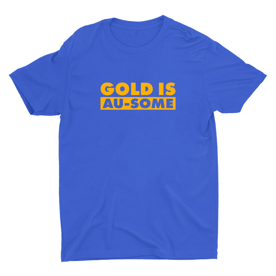 Gold Is Au-Some Cotton Tee