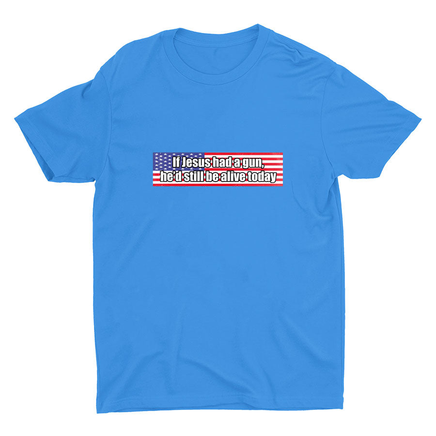If Jesus had a gun... Cotton Tee