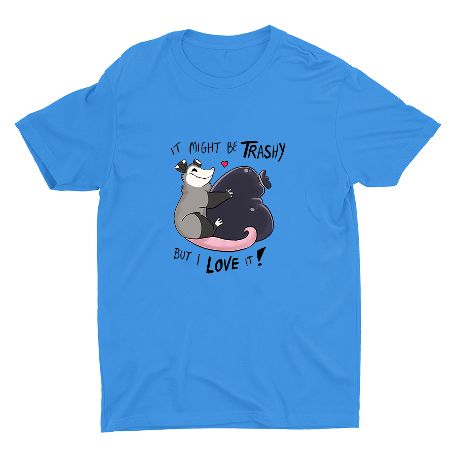 It Might Be Trashy... Cotton Tee