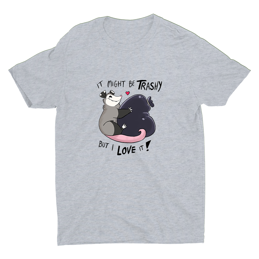 It Might Be Trashy... Cotton Tee