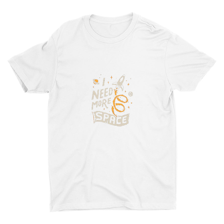 I NEED MORE SPACE Cotton Tee