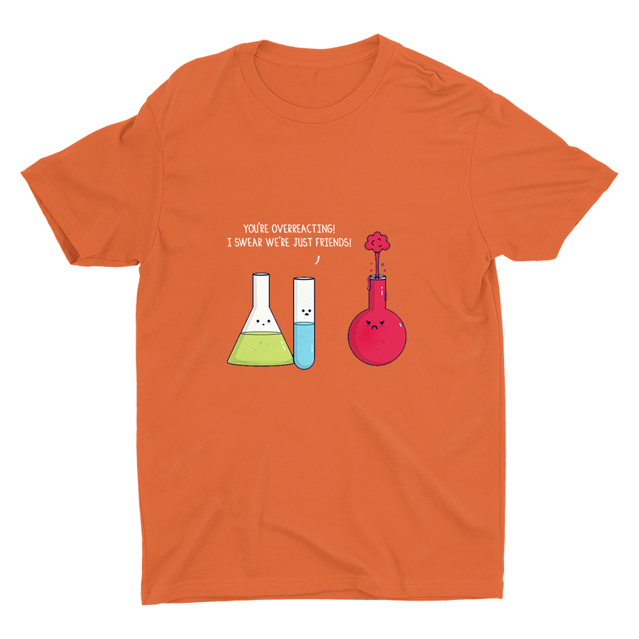 YOU′RE OVERACTING! Cotton Tee