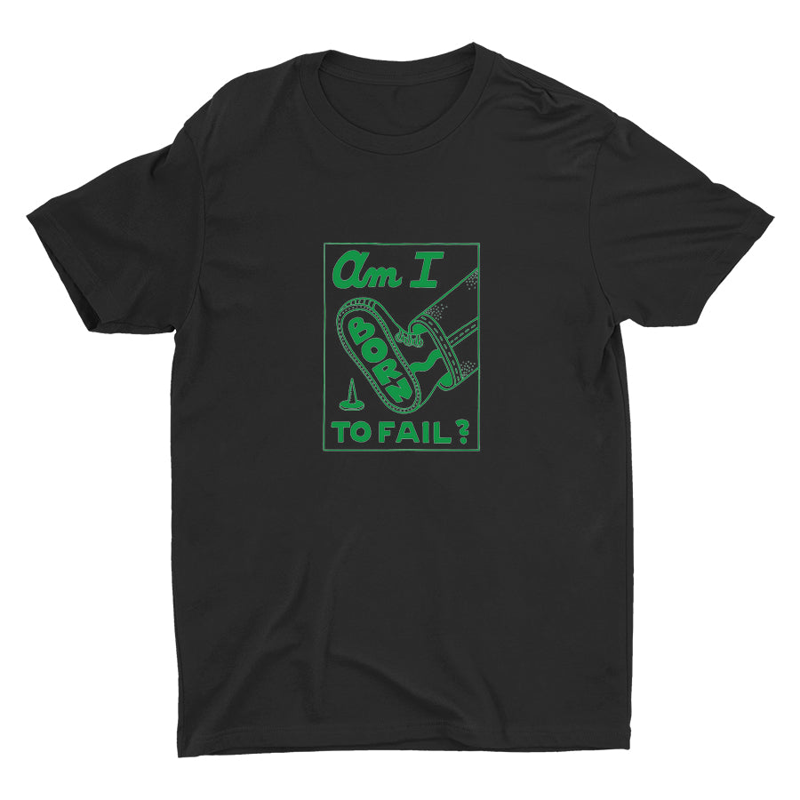 AM I BORN TO FAIL? Cotton Tee
