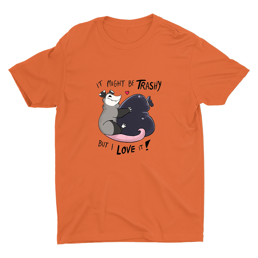 It Might Be Trashy... Cotton Tee