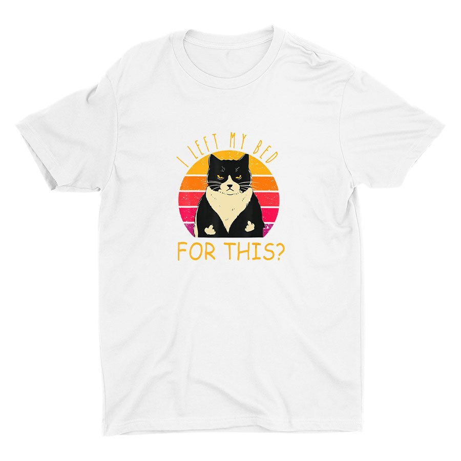 I Left My Bed For This Printed T-shirt