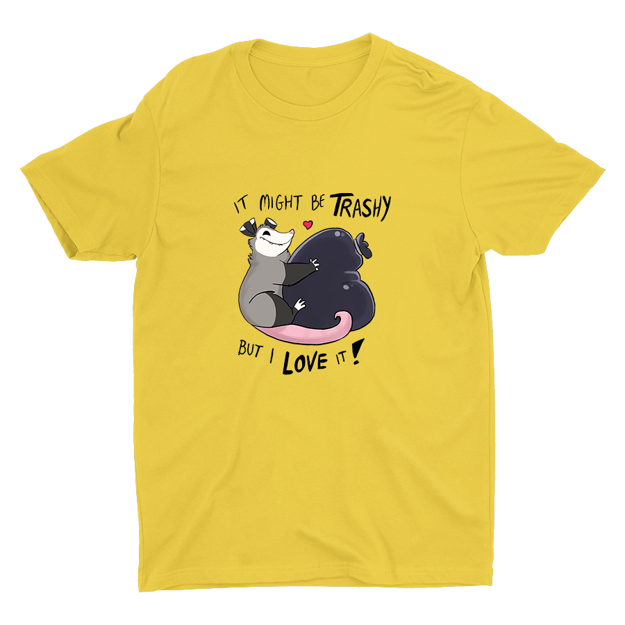 It Might Be Trashy... Cotton Tee