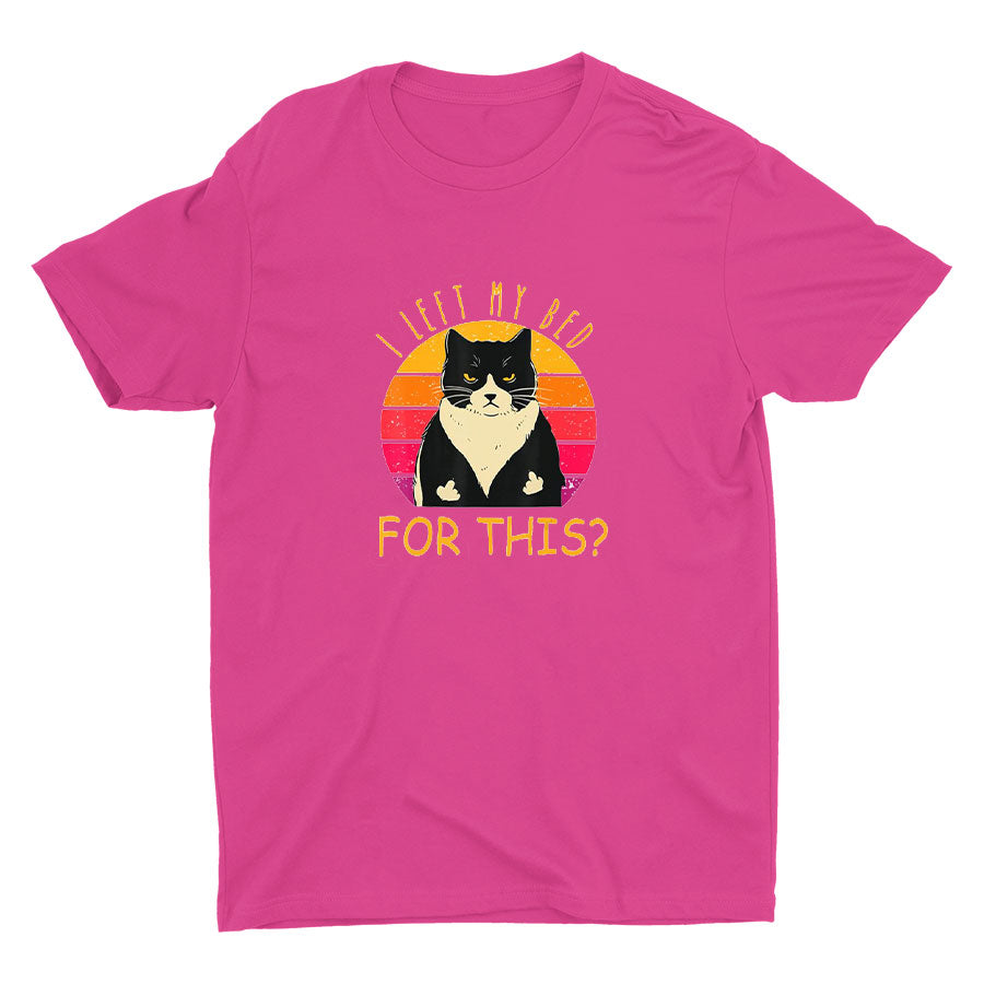 I Left My Bed For This Printed T-shirt