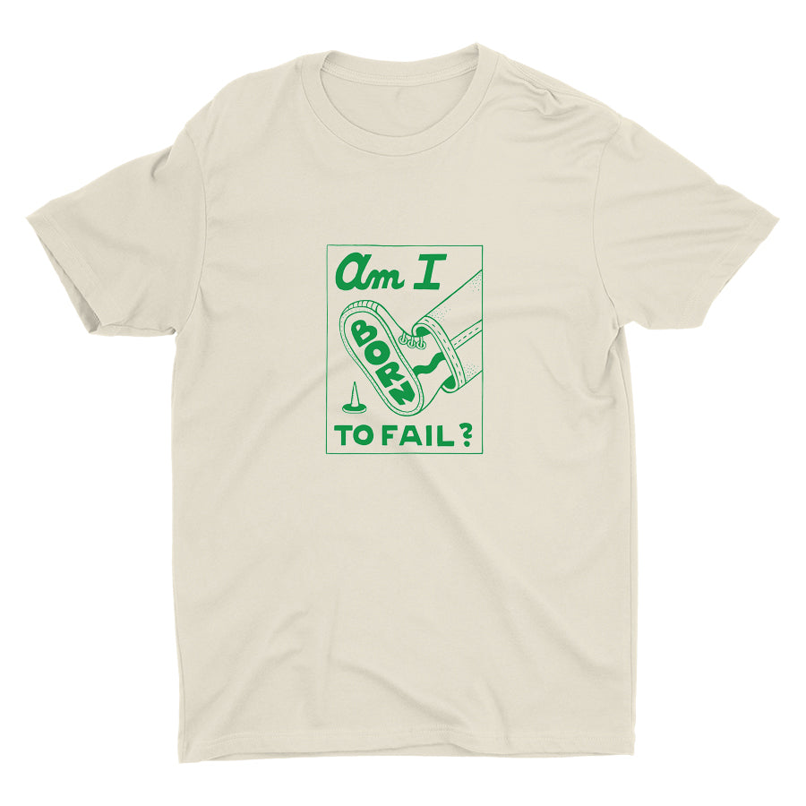 AM I BORN TO FAIL? Cotton Tee