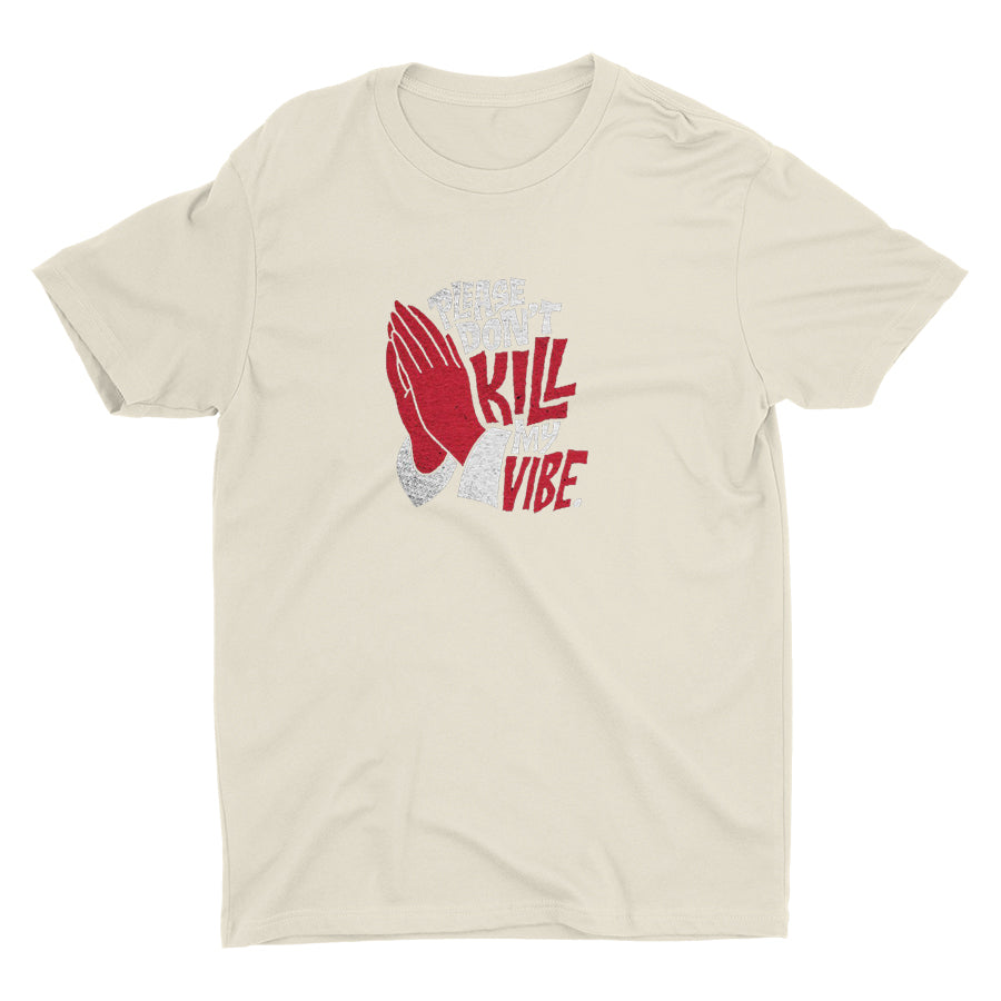 Don′t Kill My Vibe Cotton Tee