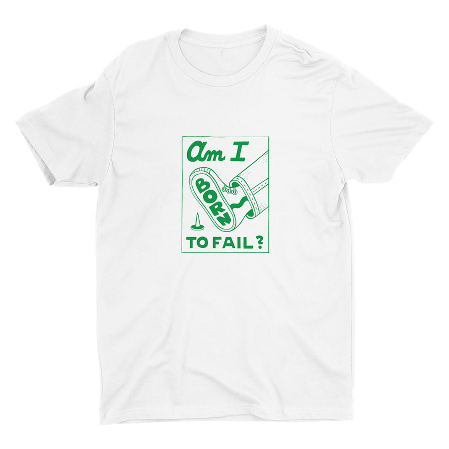 AM I BORN TO FAIL? Cotton Tee