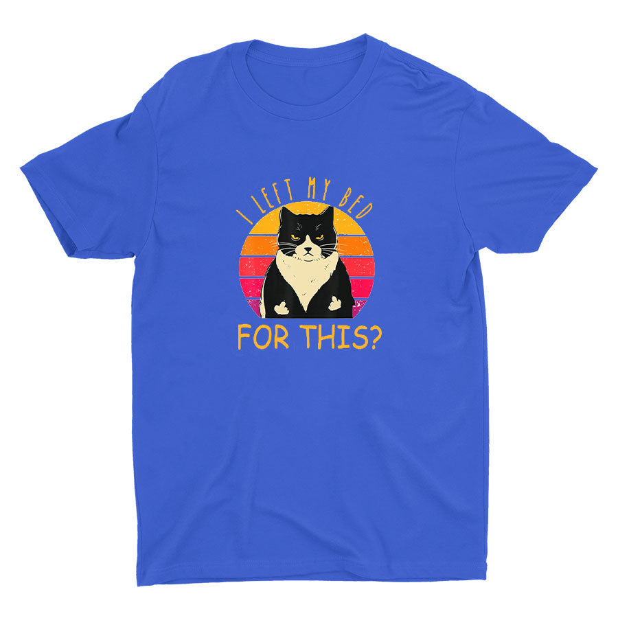 I Left My Bed For This Printed T-shirt