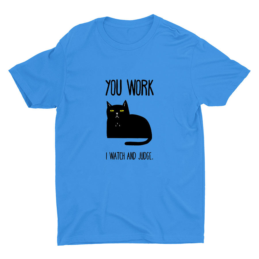 You Work, I Watch And Judge...