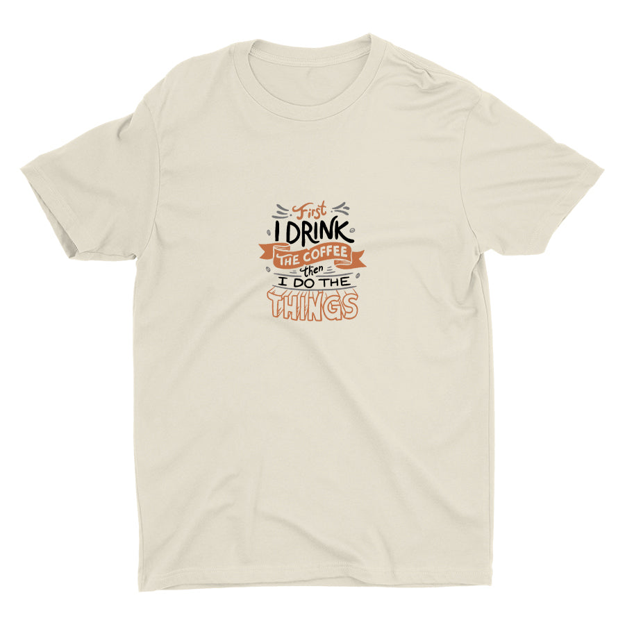 Then I Do The Things Cotton Tee