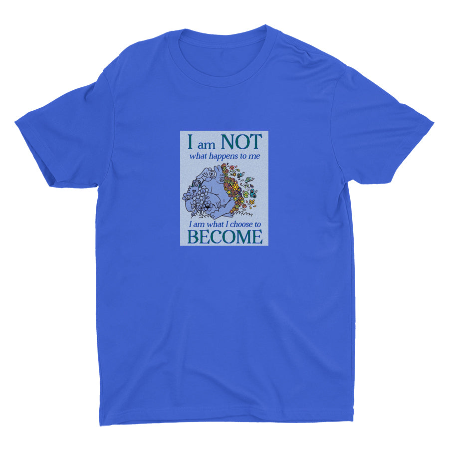 I AM WHAT I CHOOSE TO BECOME Cotton Tee