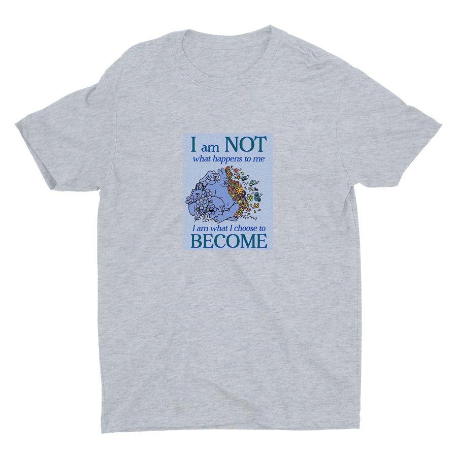 I AM WHAT I CHOOSE TO BECOME Cotton Tee