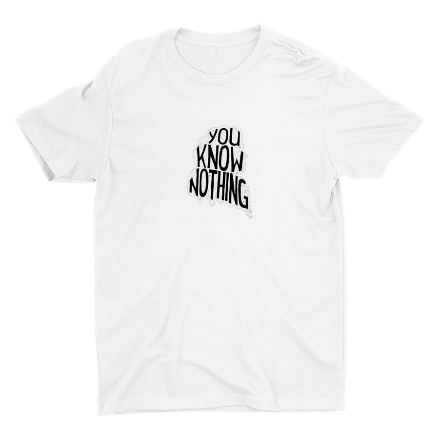 YOU KNOW NOTHING Cotton Tee