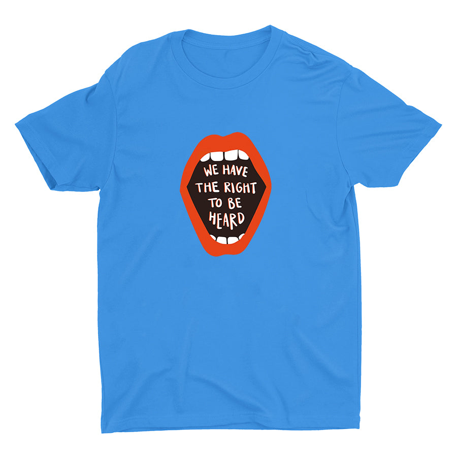 WE HAVE THE RIGHT TO BE HEARD Cotton Tee