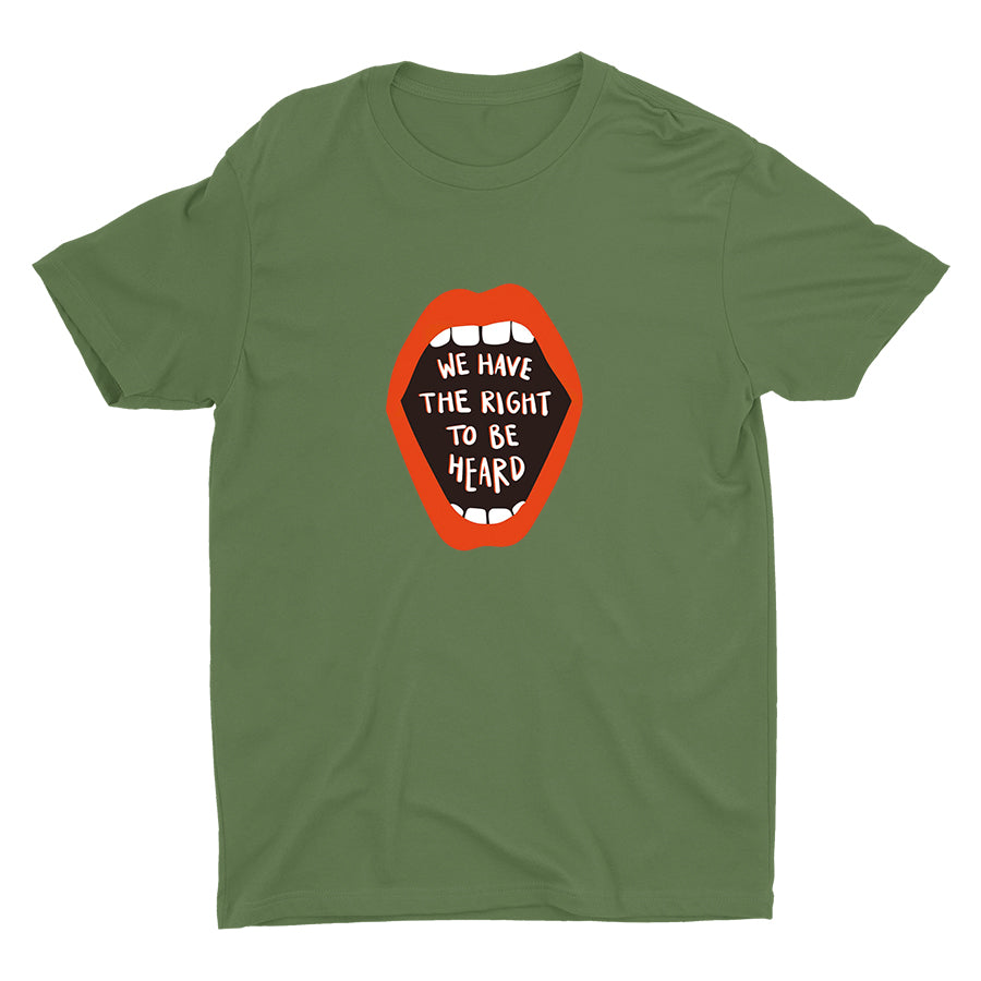 WE HAVE THE RIGHT TO BE HEARD Cotton Tee