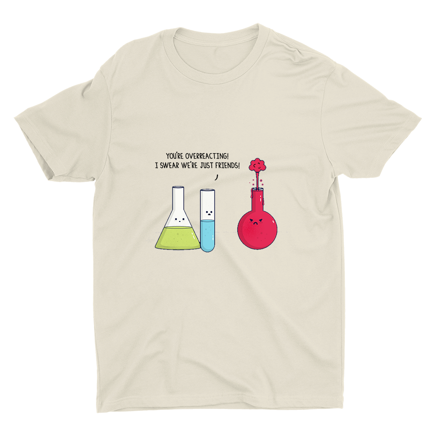 YOU′RE OVERACTING! Cotton Tee