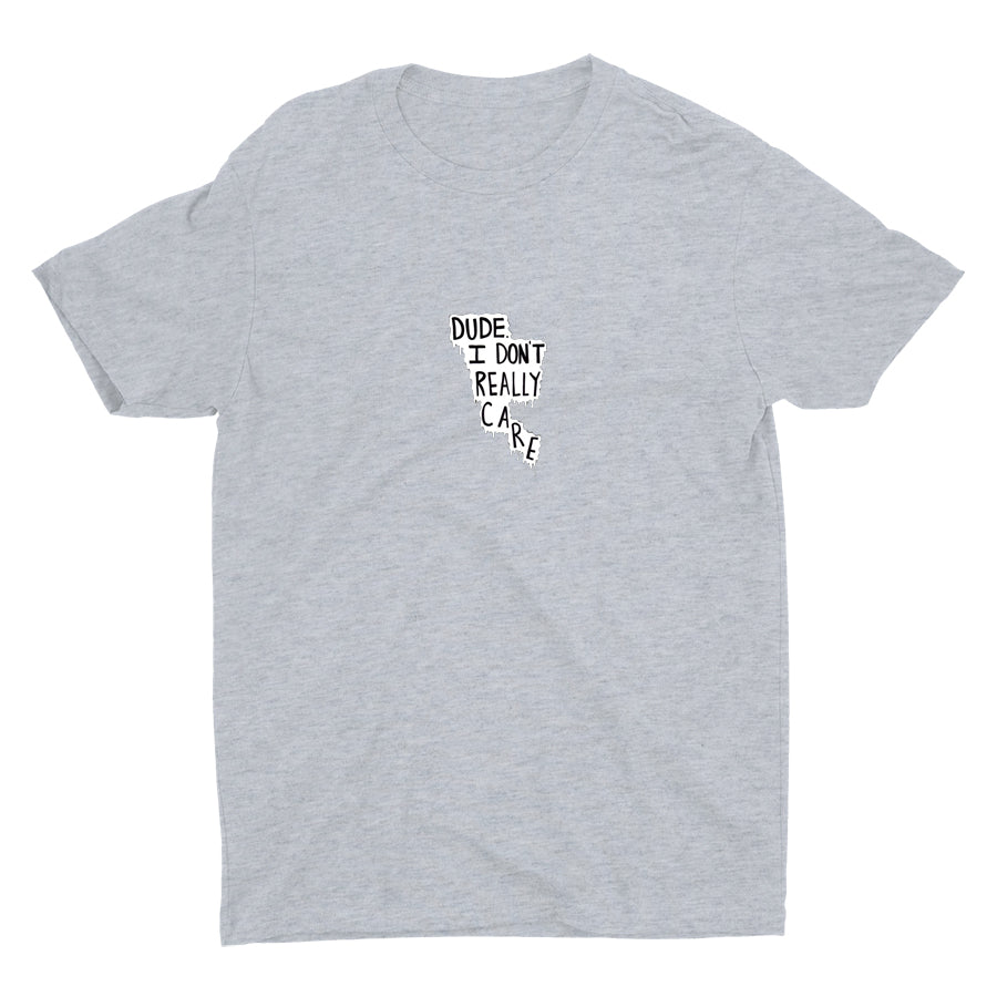 Dude I Don′t Really Care Cotton Tee