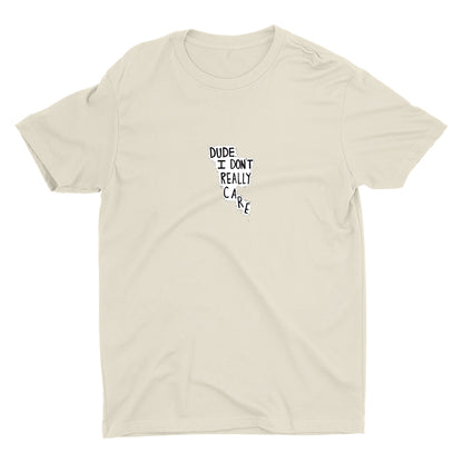 Dude I Don′t Really Care Cotton Tee
