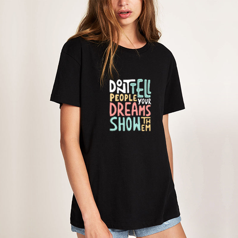Don′t Tell People Your Dreams Cotton Tee